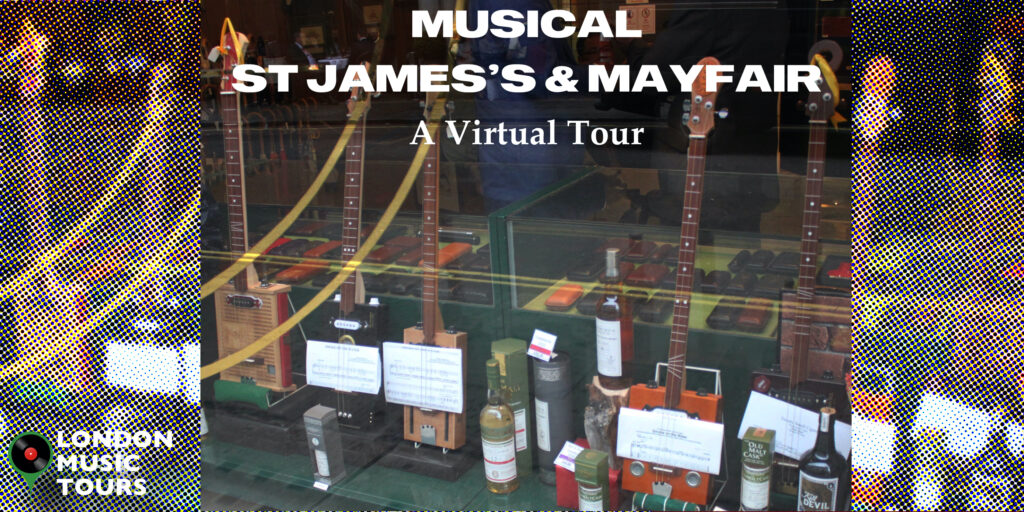 Musical St. James' & Mayfair – Virtual Tour
