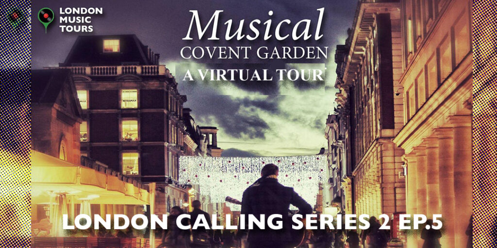 London Calling: Musical Covent Garden