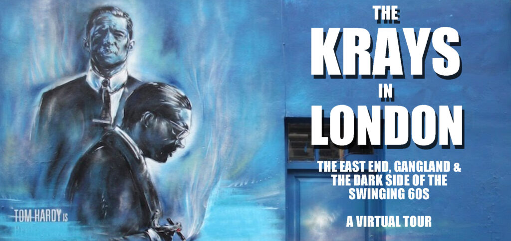 The Krays In London - A Virtual Tour